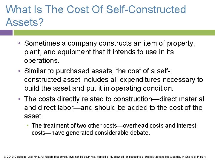 What Is The Cost Of Self-Constructed Assets? • Sometimes a company constructs an item