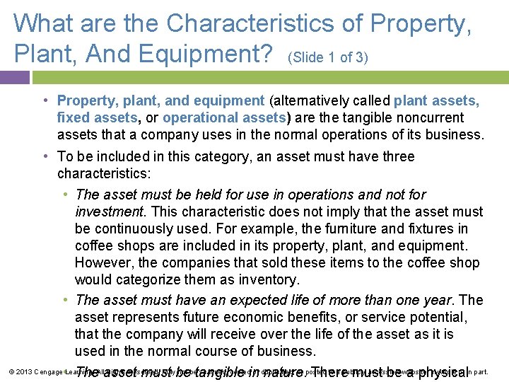 What are the Characteristics of Property, Plant, And Equipment? (Slide 1 of 3) •