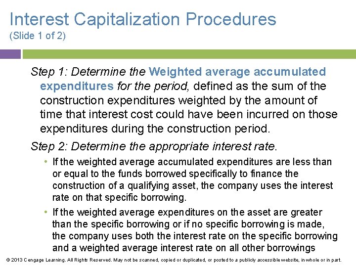 Interest Capitalization Procedures (Slide 1 of 2) Step 1: Determine the Weighted average accumulated