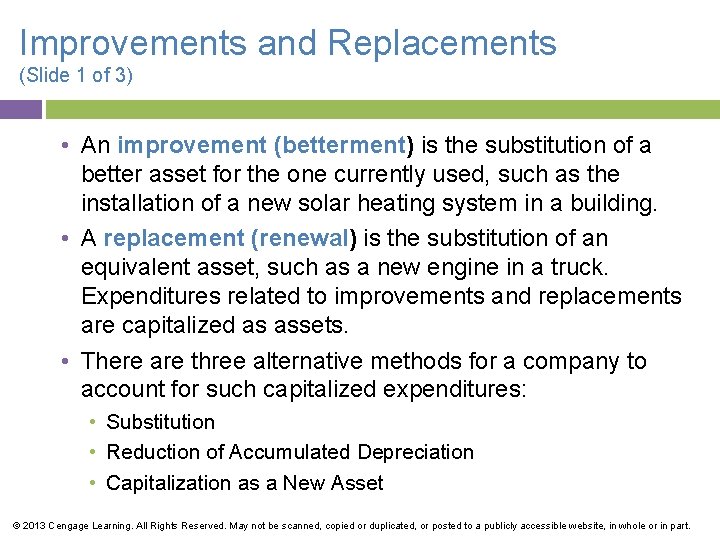 Improvements and Replacements (Slide 1 of 3) • An improvement (betterment) is the substitution