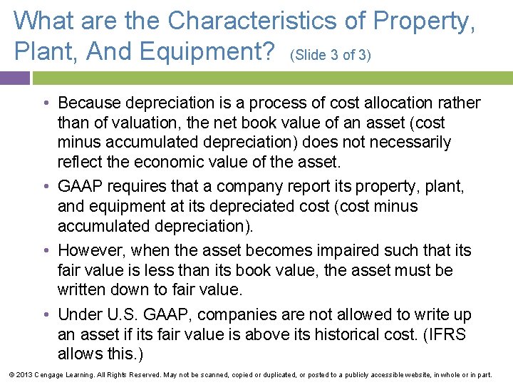 What are the Characteristics of Property, Plant, And Equipment? (Slide 3 of 3) •