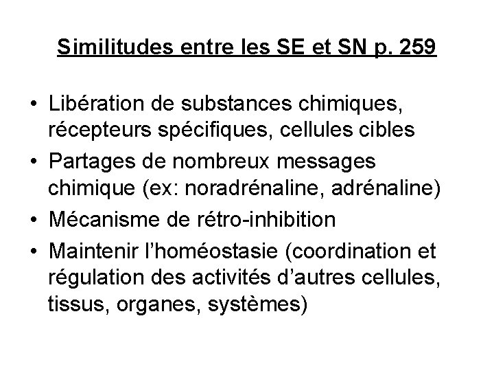 Similitudes entre les SE et SN p. 259 • Libération de substances chimiques, récepteurs