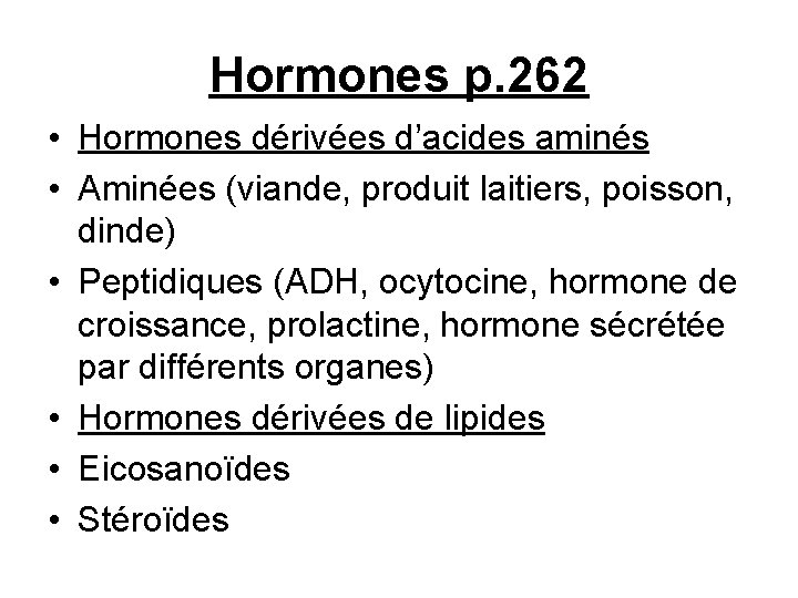 Hormones p. 262 • Hormones dérivées d’acides aminés • Aminées (viande, produit laitiers, poisson,