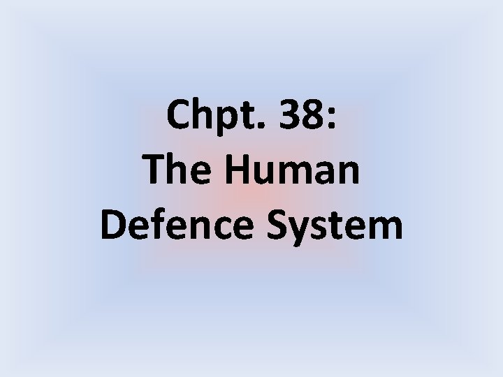 Chpt. 38: The Human Defence System 