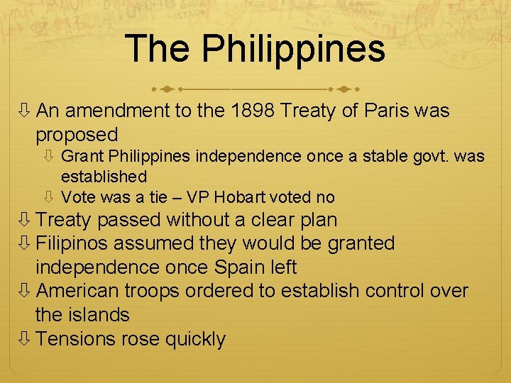 The Philippines An amendment to the 1898 Treaty of Paris was proposed Grant Philippines