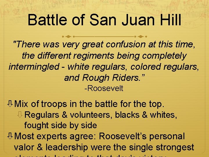 Battle of San Juan Hill "There was very great confusion at this time, the