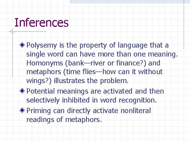 Inferences Polysemy is the property of language that a single word can have more Inferences Polysemy is the property of language that a single word can have more