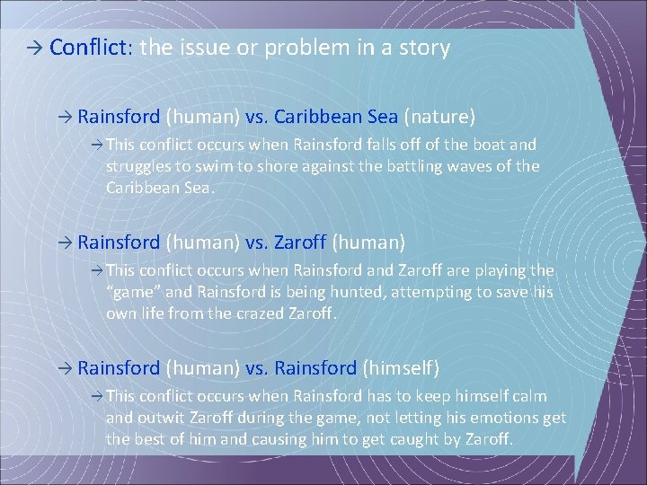 à Conflict: the issue or problem in a story à Rainsford (human) vs. Caribbean