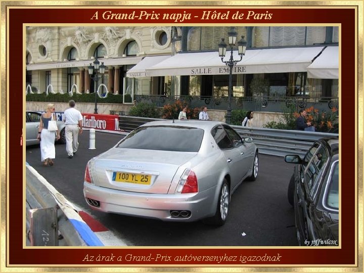 A Grand-Prix napja - Hôtel de Paris Az árak a Grand-Prix autóversenyhez igazodnak 