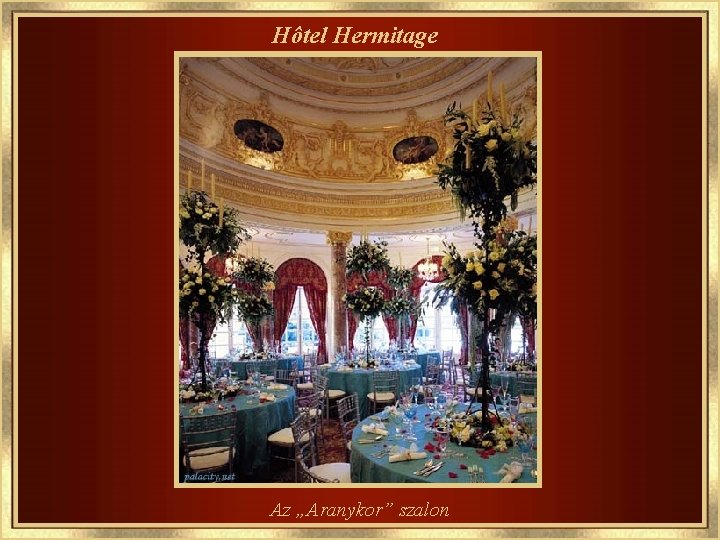 Hôtel Hermitage Az „Aranykor” szalon 