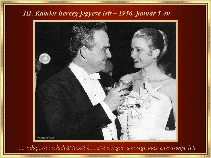 III. Rainier herceg jegyese lett – 1956. január 5 -én . . . a