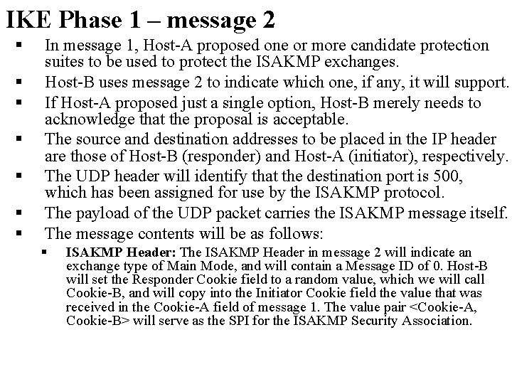 IKE Phase 1 – message 2 § § § § In message 1, Host-A