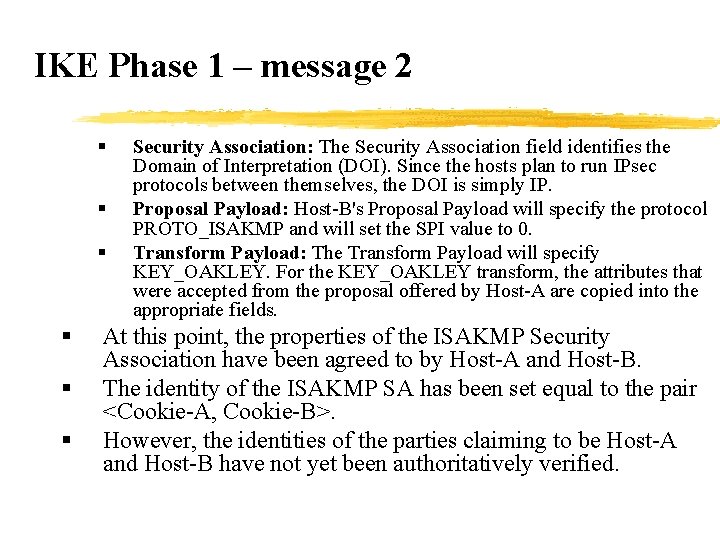 IKE Phase 1 – message 2 § § § Security Association: The Security Association