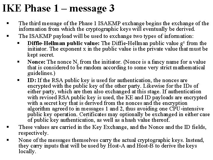 IKE Phase 1 – message 3 § § The third message of the Phase