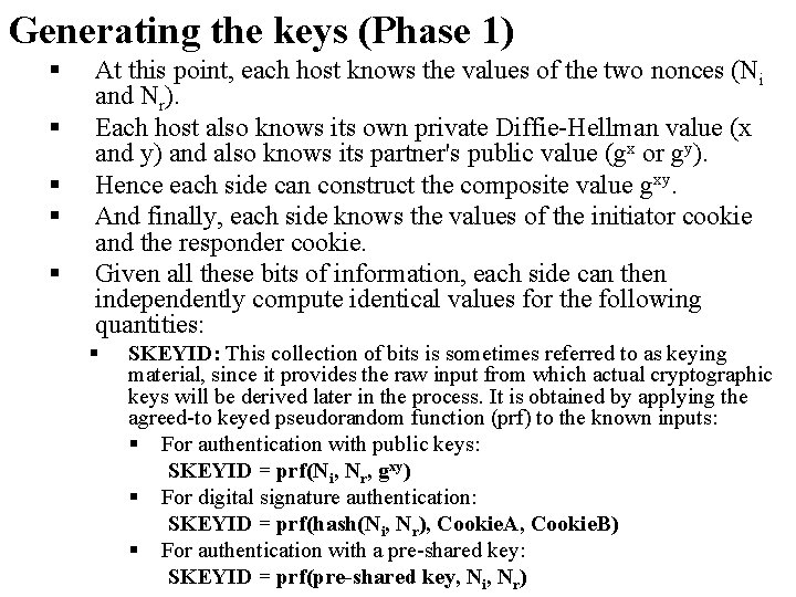 Generating the keys (Phase 1) § § § At this point, each host knows