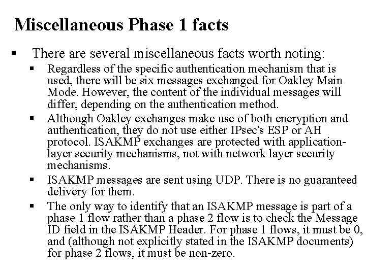 Miscellaneous Phase 1 facts § There are several miscellaneous facts worth noting: § §