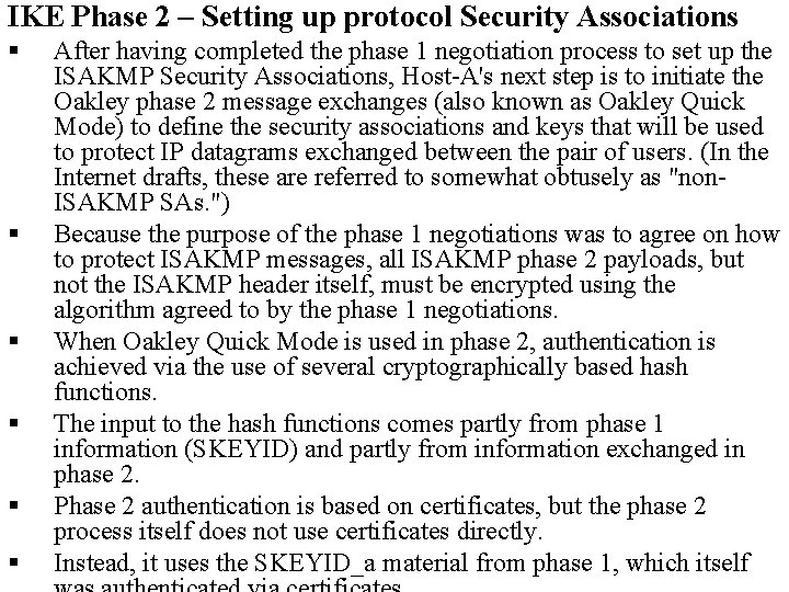 IKE Phase 2 – Setting up protocol Security Associations § § § After having