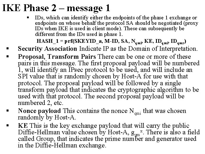 IKE Phase 2 – message 1 § § § IDs, which can identify either