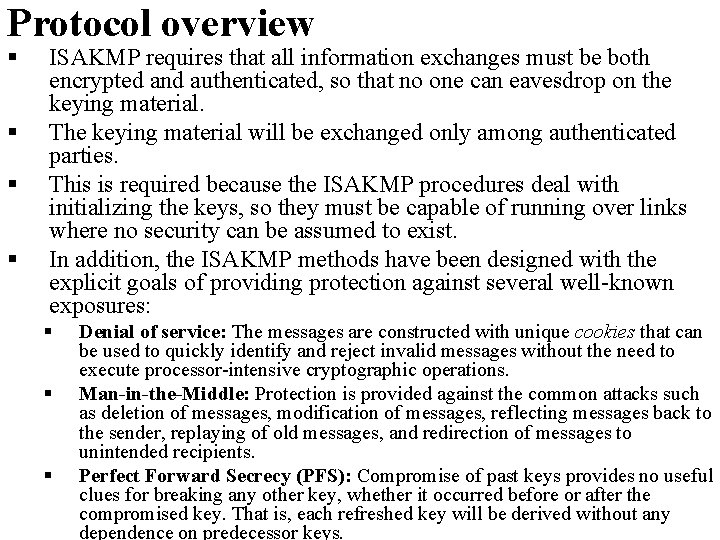 Protocol overview § § ISAKMP requires that all information exchanges must be both encrypted