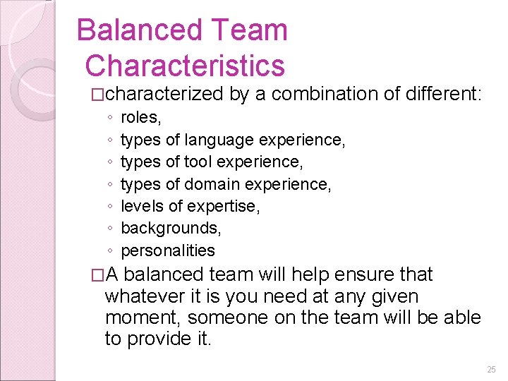 Balanced Team Characteristics �characterized by a combination ◦ roles, ◦ types of language experience,