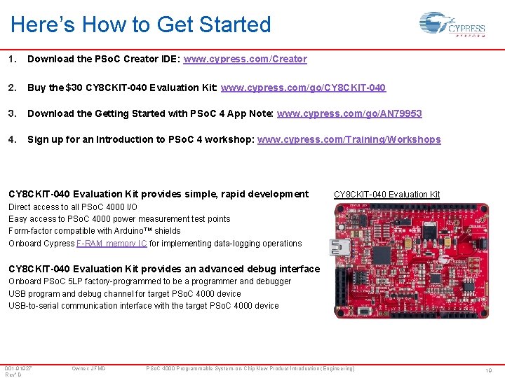 Here’s How to Get Started 1. Download the PSo. C Creator IDE: www. cypress. Here’s How to Get Started 1. Download the PSo. C Creator IDE: www. cypress.