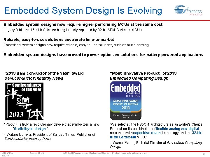 Embedded System Design Is Evolving Embedded system designs now require higher performing MCUs at