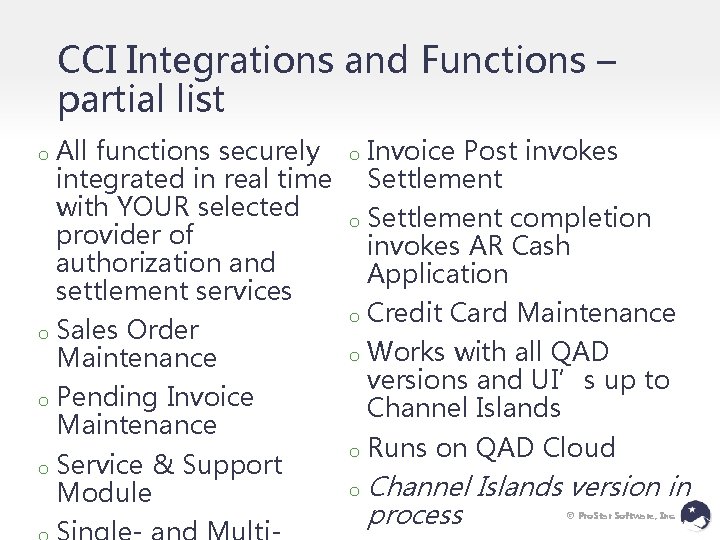 CCI Integrations and Functions – partial list o o All functions securely integrated in