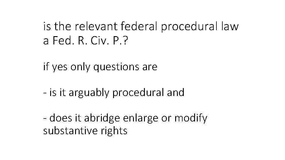 is the relevant federal procedural law a Fed. R. Civ. P. ? if yes