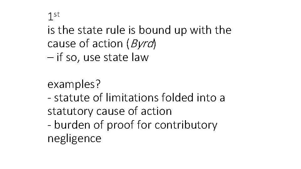 1 st is the state rule is bound up with the cause of action