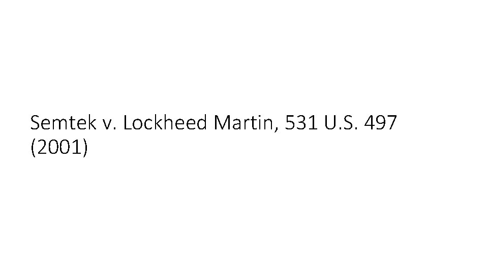 Semtek v. Lockheed Martin, 531 U. S. 497 (2001) 