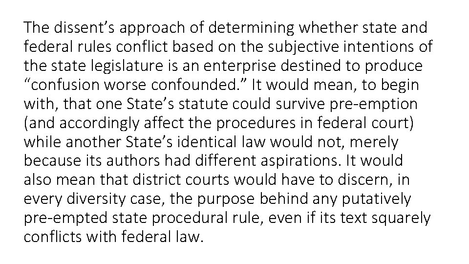 The dissent’s approach of determining whether state and federal rules conflict based on the