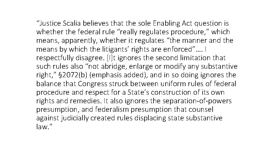 “Justice Scalia believes that the sole Enabling Act question is whether the federal rule