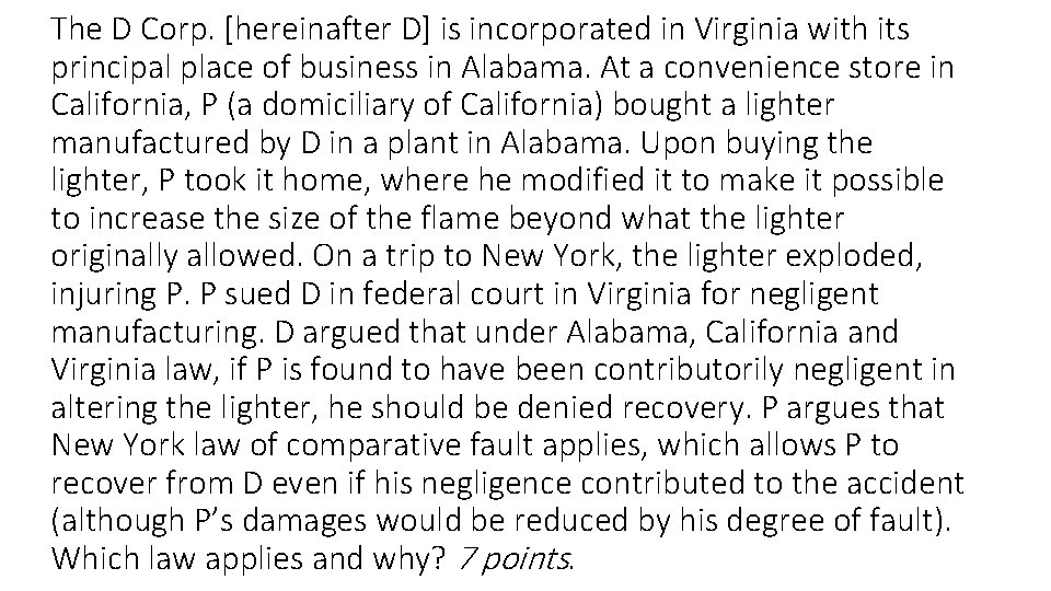 The D Corp. [hereinafter D] is incorporated in Virginia with its principal place of