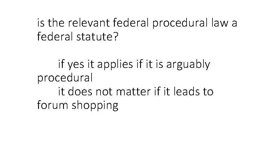 is the relevant federal procedural law a federal statute? if yes it applies if