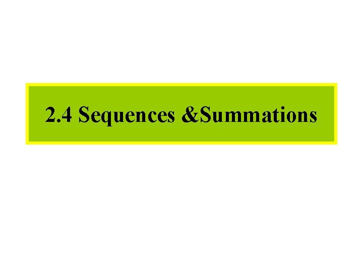 Module #12 - Sequences 2. 4 Sequences &Summations 6/6/2021 1 