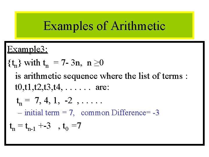 Module #12 - Sequences Examples of Arithmetic Example 3: {tn} with tn = 7