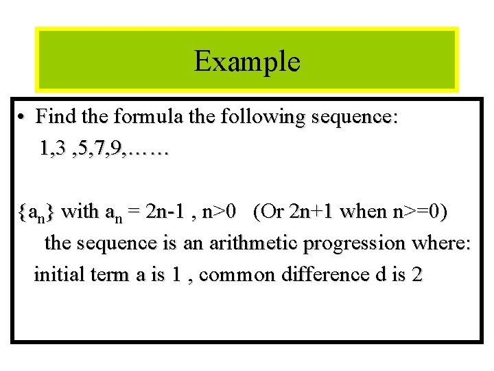 Module #12 - Sequences Example • Find the formula the following sequence: 1, 3