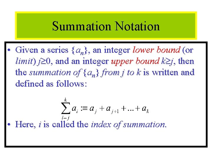 Module #12 - Sequences Summation Notation • Given a series {an}, an integer lower