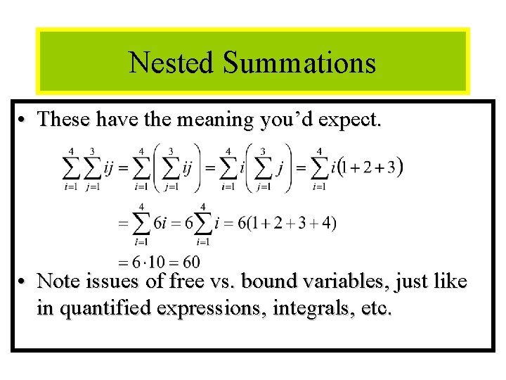 Module #12 - Sequences Nested Summations • These have the meaning you’d expect. •