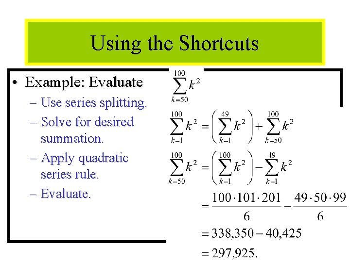 Module #12 - Sequences Using the Shortcuts • Example: Evaluate . – Use series