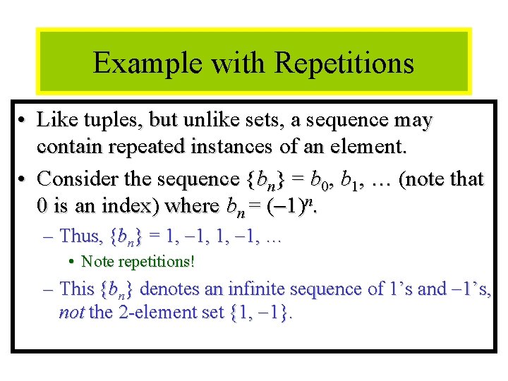Module #12 - Sequences Example with Repetitions • Like tuples, but unlike sets, a