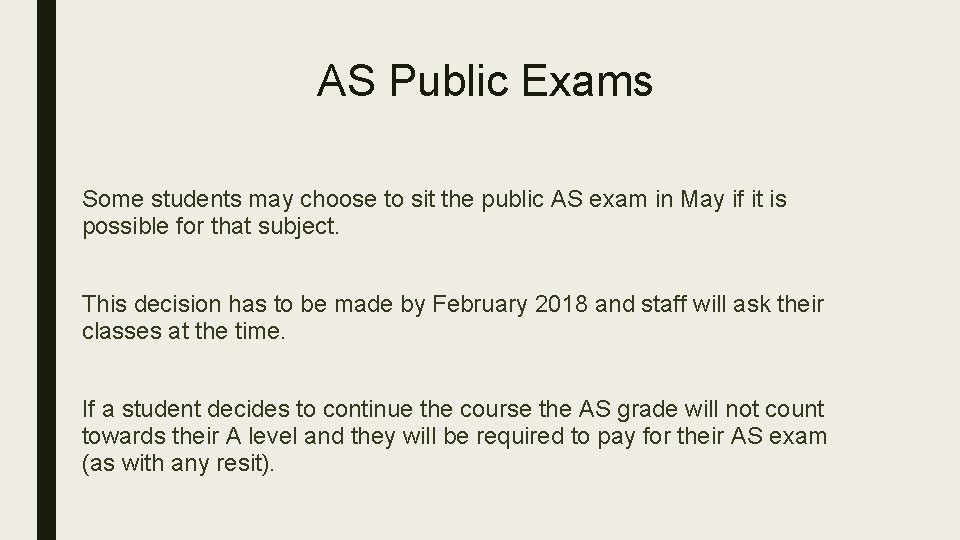AS Public Exams Some students may choose to sit the public AS exam in