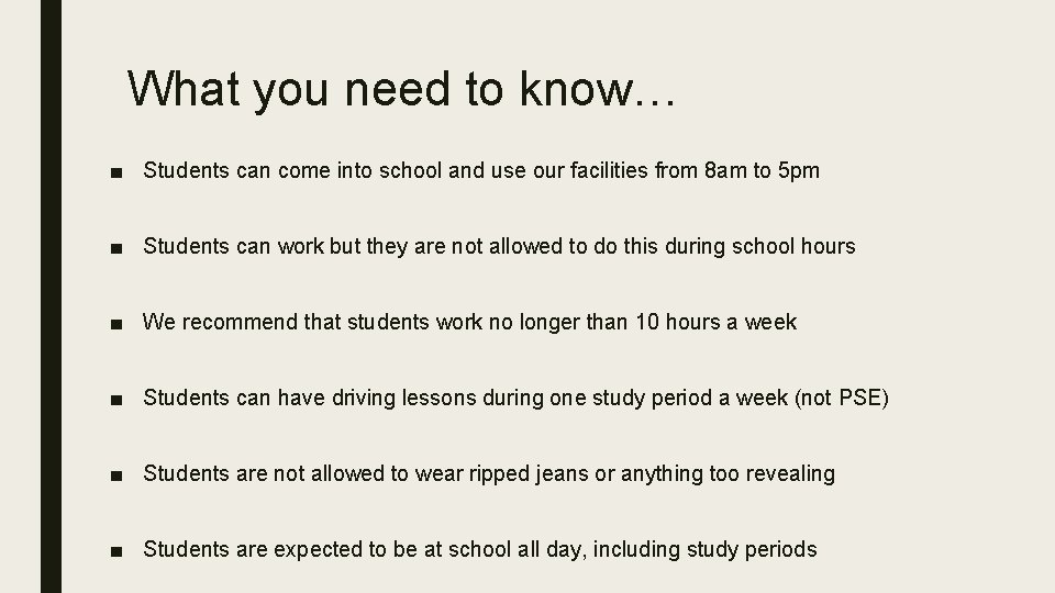 What you need to know… ■ Students can come into school and use our