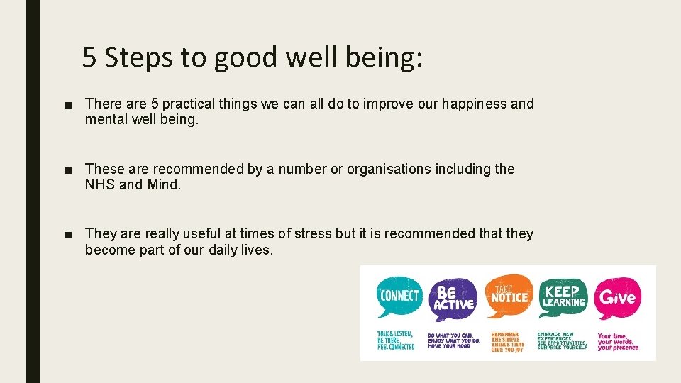 5 Steps to good well being: ■ There are 5 practical things we can