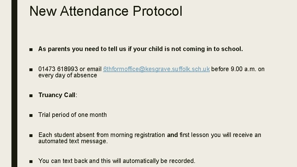 New Attendance Protocol ■ As parents you need to tell us if your child
