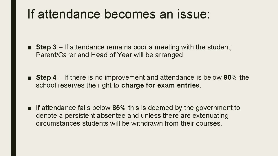 If attendance becomes an issue: ■ Step 3 – If attendance remains poor a