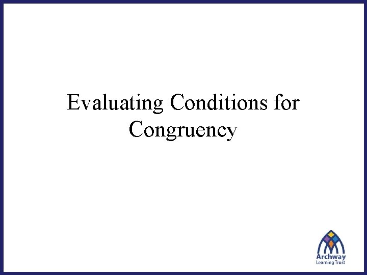 Evaluating Conditions for Congruency 