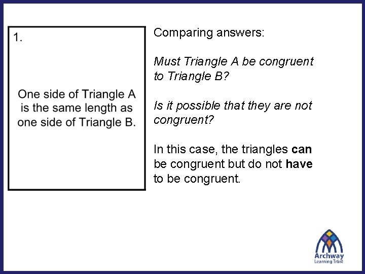 Comparing answers: Must Triangle A be congruent to Triangle B? Is it possible that