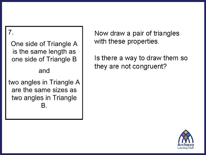 Now draw a pair of triangles with these properties. Is there a way to