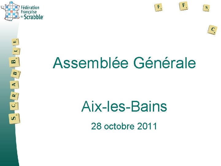 Assemblée Générale Aix-les-Bains 28 octobre 2011 